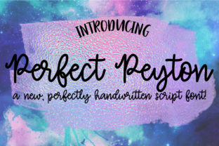 Perfect Peyton: The Handwritten Font That Upgrades Your Brand Identity